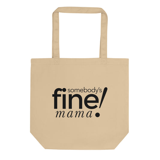 Somebody's Fine Mama | Eco Tote Bag