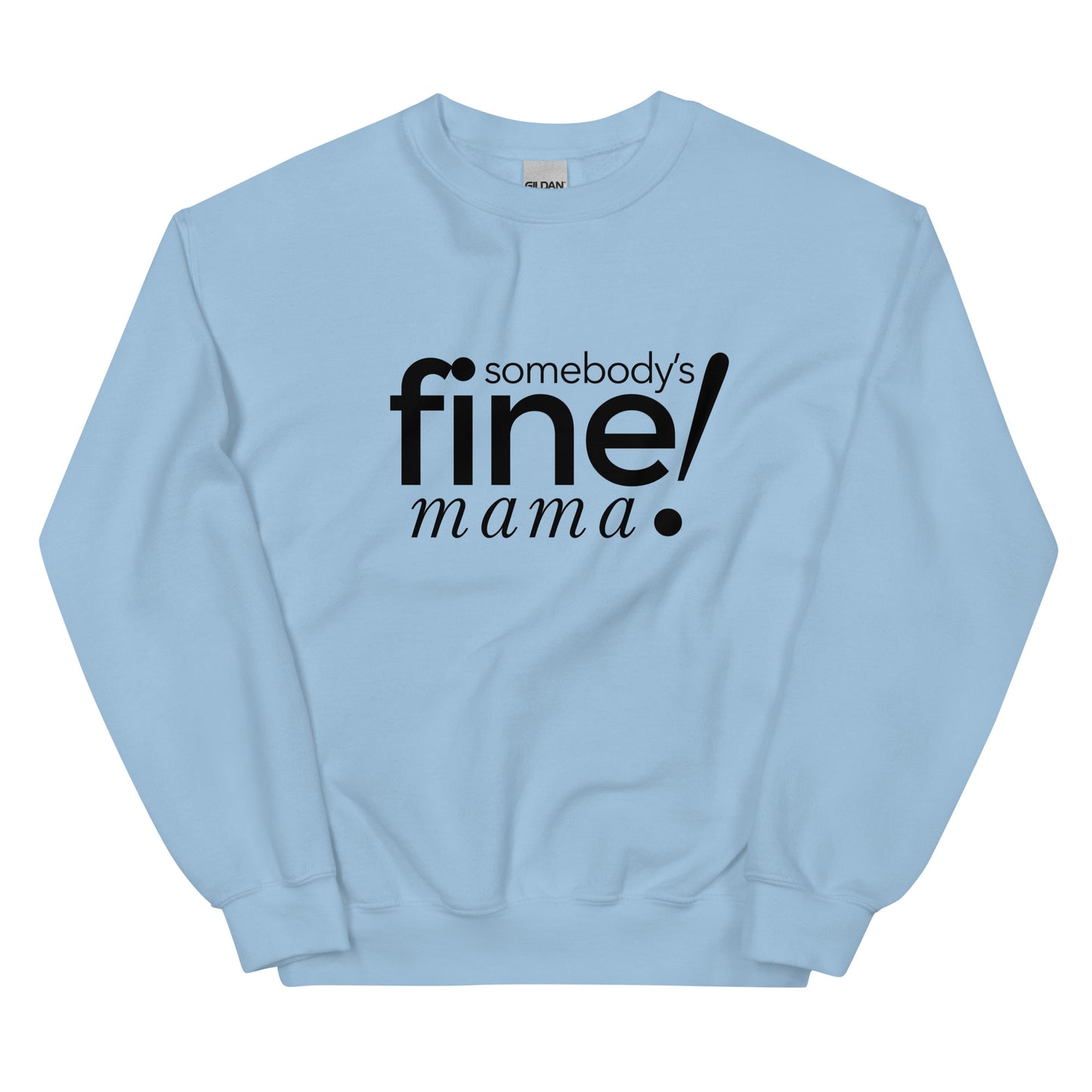 Somebody's Fine Mama ⎹ Unisex Sweatshirt