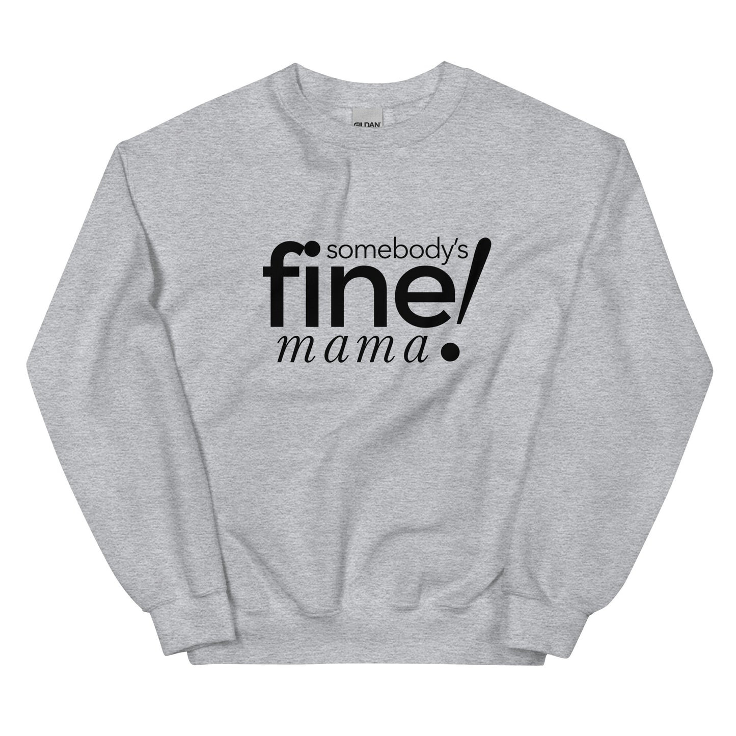 Somebody's Fine Mama ⎹ Unisex Sweatshirt