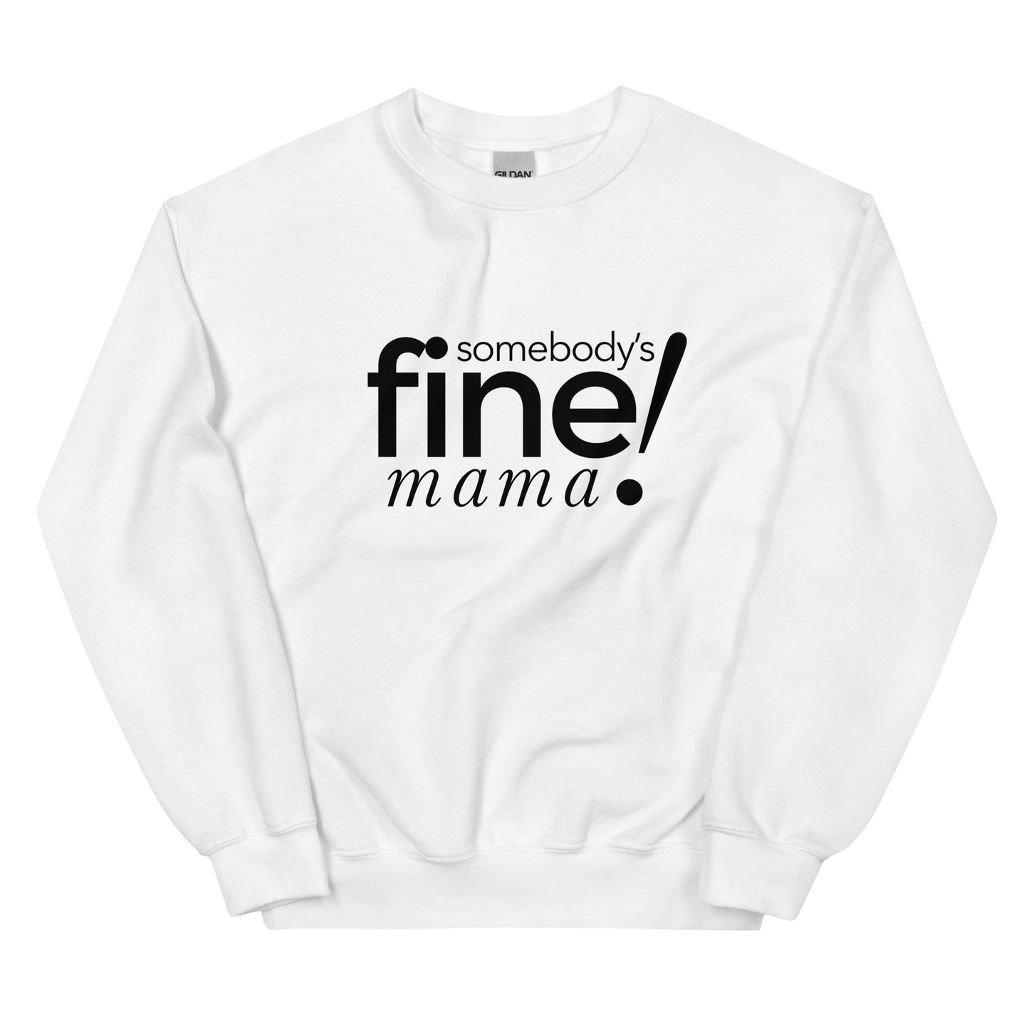 Somebody's Fine Mama ⎹ Unisex Sweatshirt