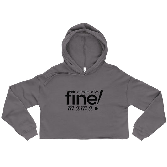 Somebody's Fine Mama | Crop Hoodie