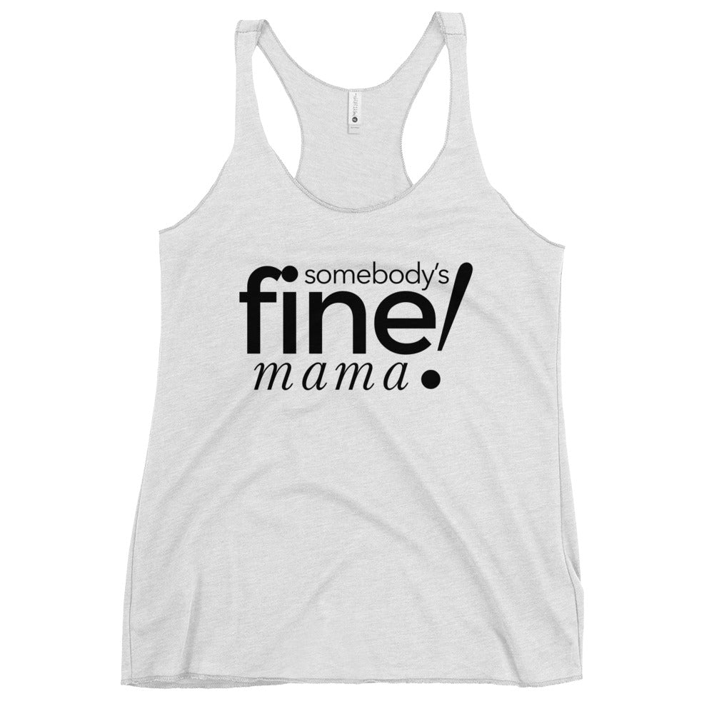 Somebody's Fine Mama | Women's Racerback Tank