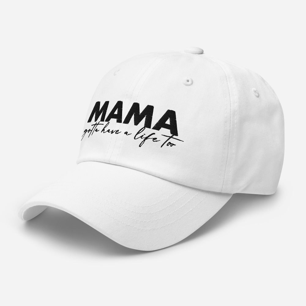 MOM hat | gotta have a life too