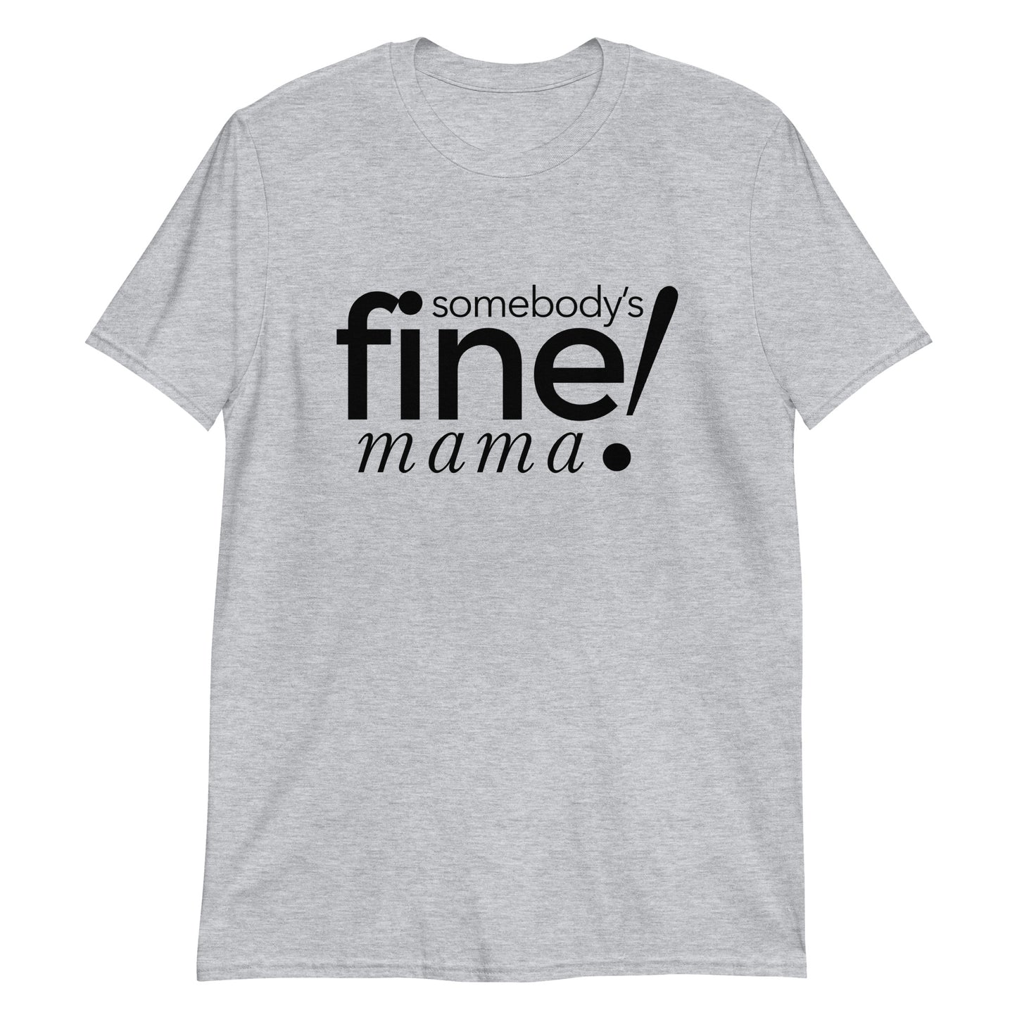 Somebody's Fine Mama ⎹ Short-Sleeve Unisex T-Shirt