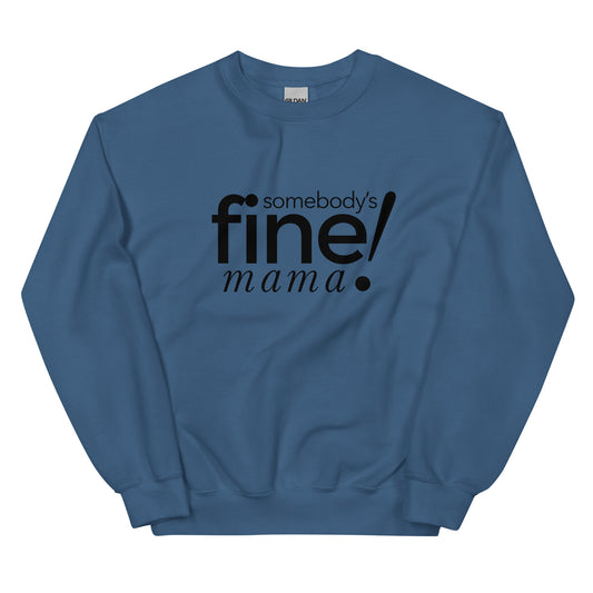 Somebody's Fine Mama ⎹ Unisex Sweatshirt