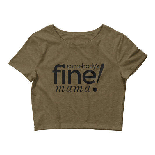 Somebody's Fine Mama | Crop Tee