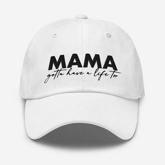 MOM hat | gotta have a life too
