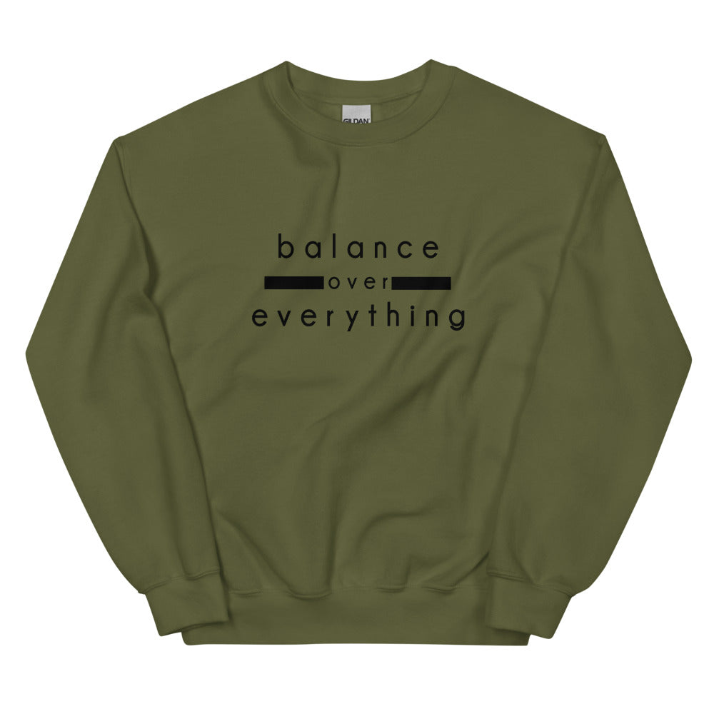 BALANCE OVER EVERYTHING | Unisex Sweatshirt
