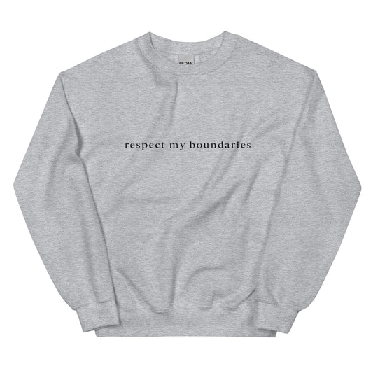 Respect my boundaries_black text ⎹ Unisex Sweatshirt